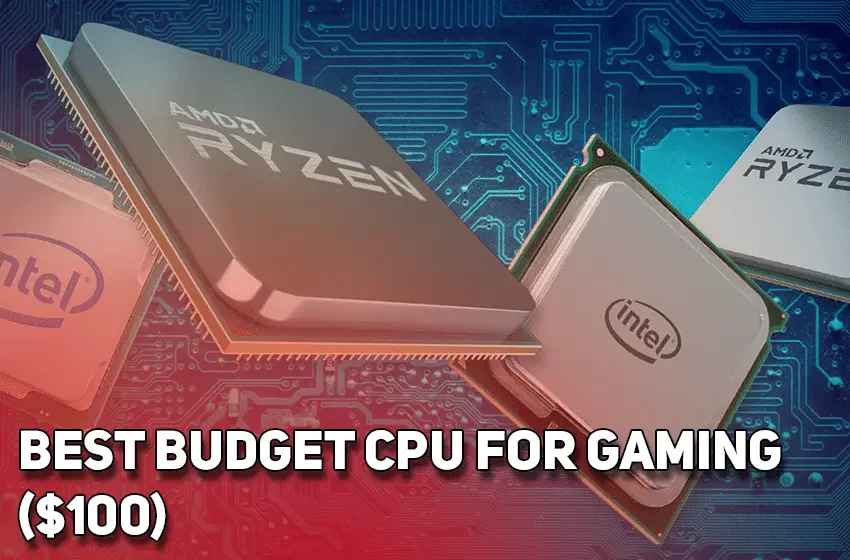 Best Budget CPU For Gaming ($100)